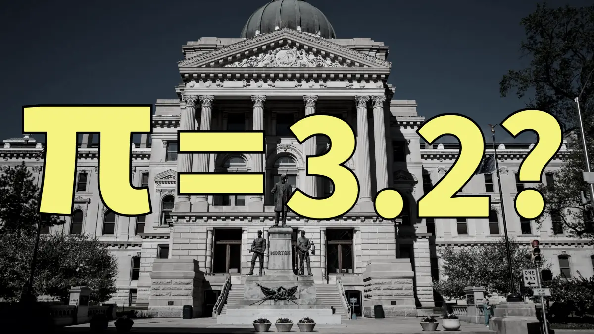 In 1897, Indiana attempted to legislate a new value for pi.